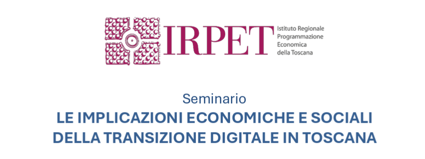 Transizione digitale e trasformazioni socio-economiche: a Firenze il secondo seminario del ciclo IRPET – 17 marzo 2026
